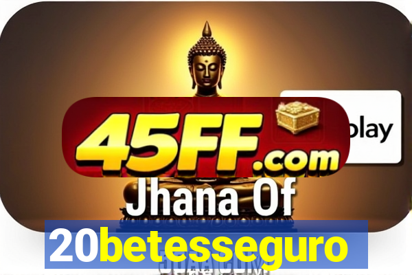 20betesseguro