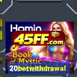 20betwithdrawal