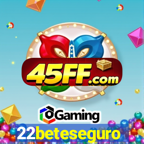22beteseguro