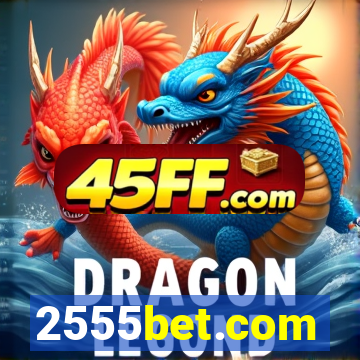 2555bet.com