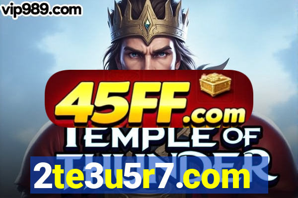 2te3u5r7.com