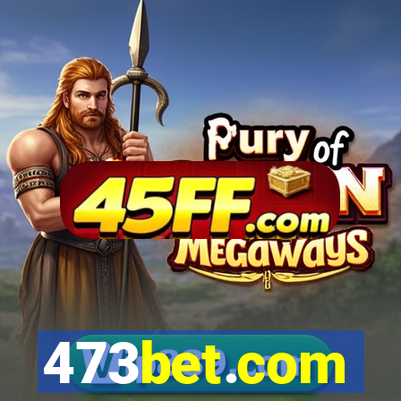 473bet.com