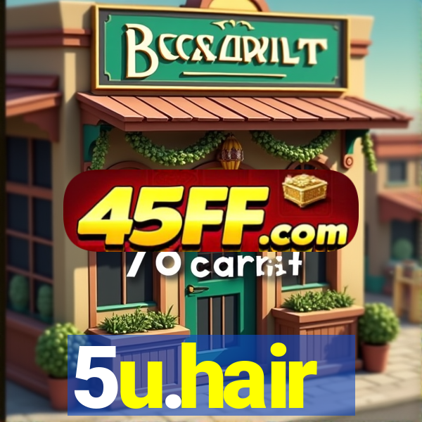 5u.hair