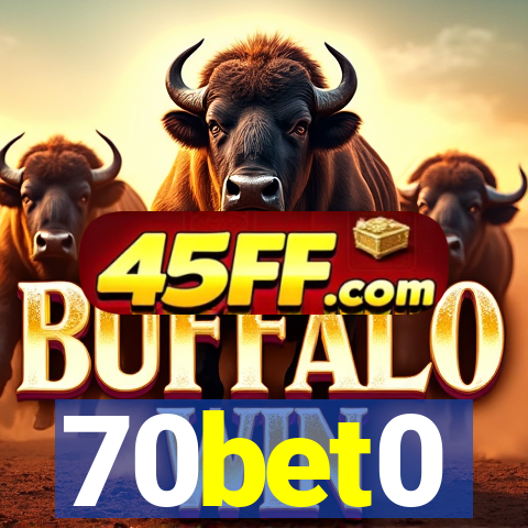 70bet0