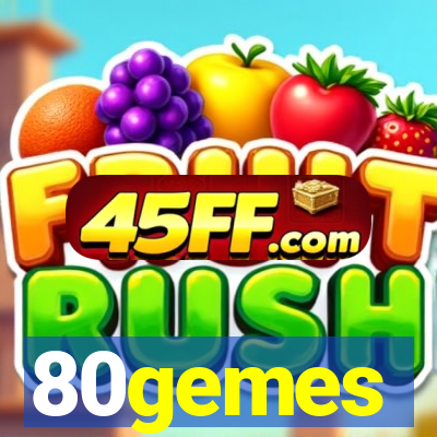 80gemes