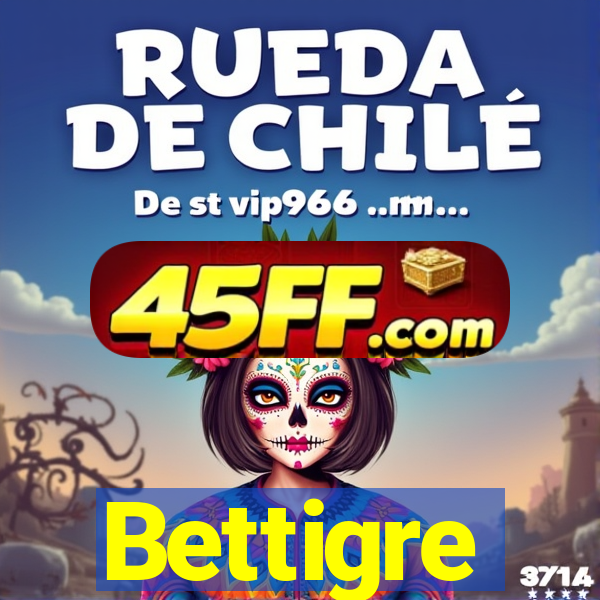 Bettigre