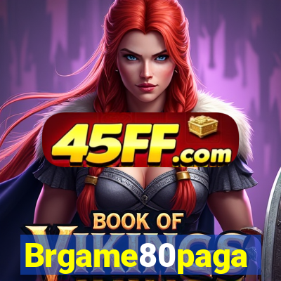 Brgame80paga