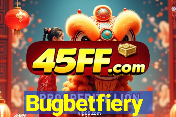 Bugbetfiery