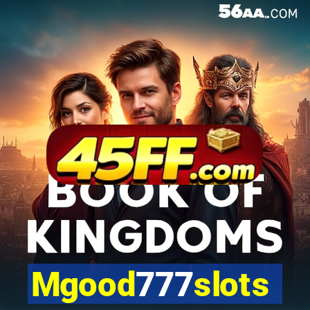 Mgood777slots