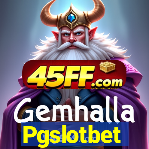 Pgslotbet