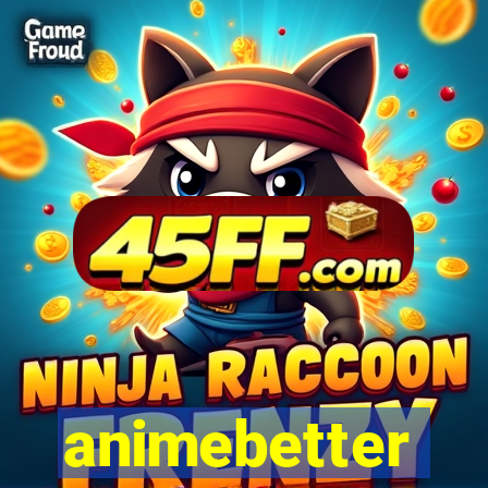 animebetter