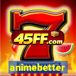 animebetter