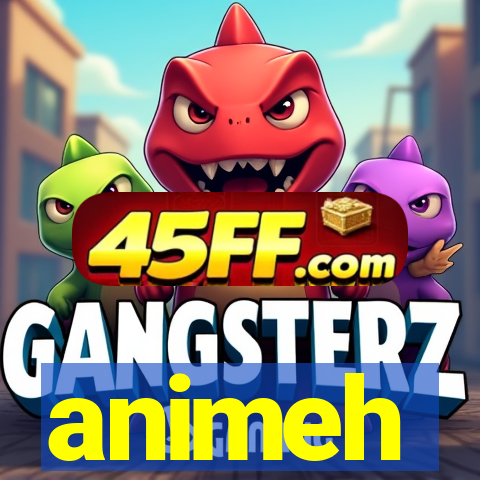 animeh
