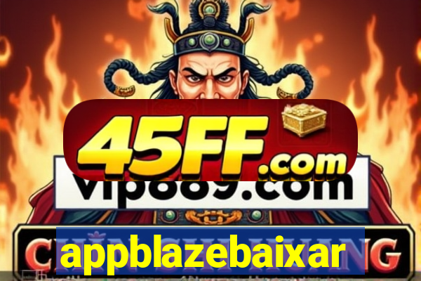 appblazebaixar