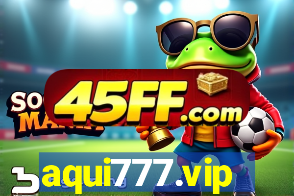 aqui777.vip