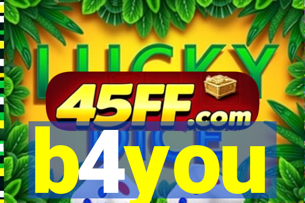 b4you