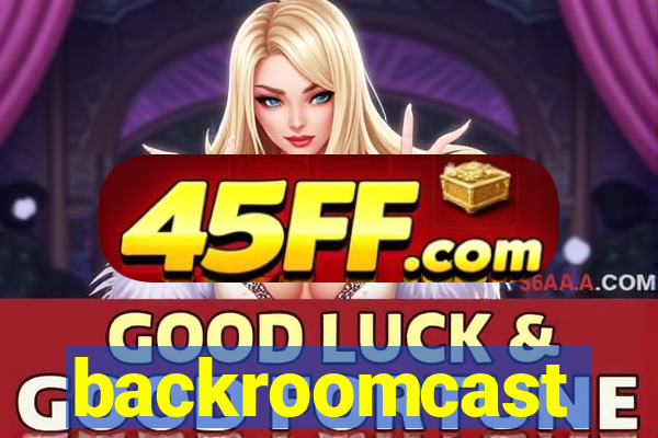 backroomcast