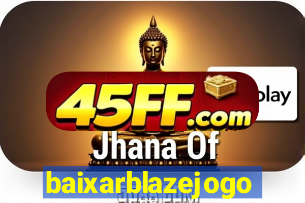 baixarblazejogo
