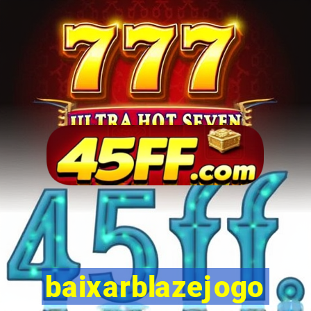 baixarblazejogo