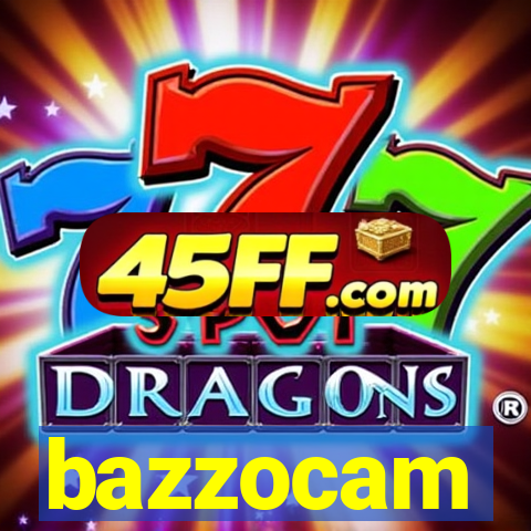 bazzocam