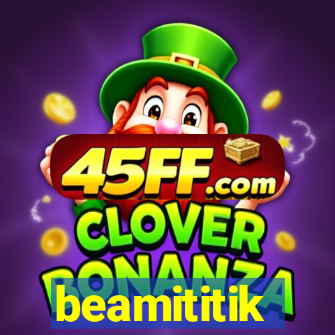 beamititik
