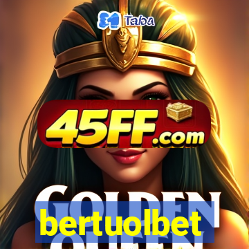 bertuolbet