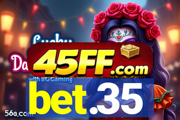 bet.35