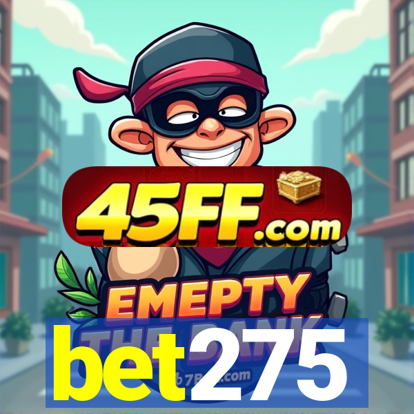 bet275