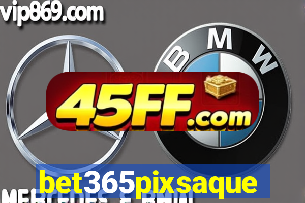 bet365pixsaque