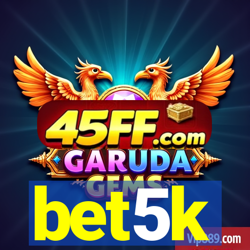 bet5k
