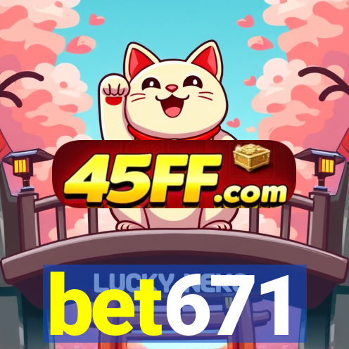 bet671
