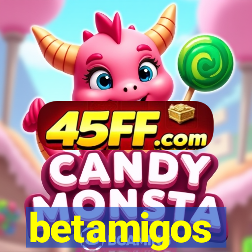 betamigos