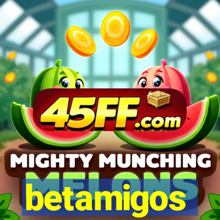 betamigos