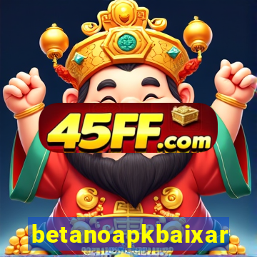 betanoapkbaixar