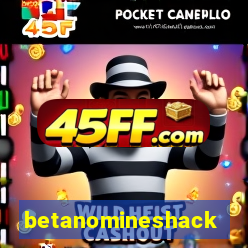 betanomineshack