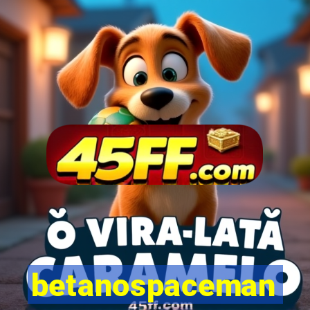 betanospaceman