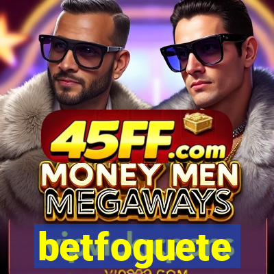 betfoguete