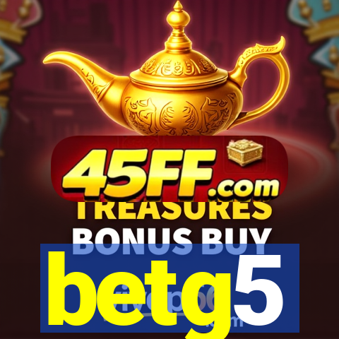 betg5