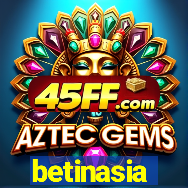 betinasia