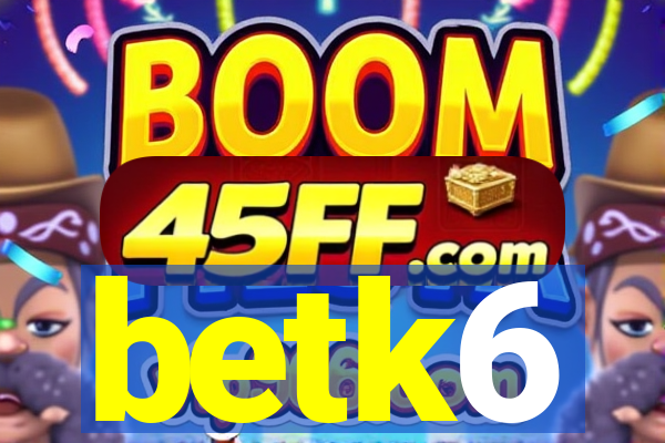 betk6