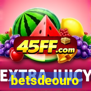 betsdeouro