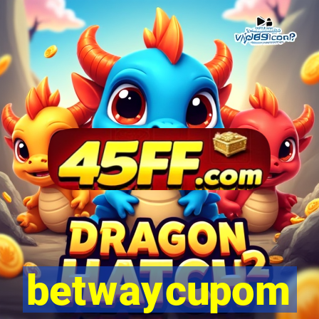 betwaycupom