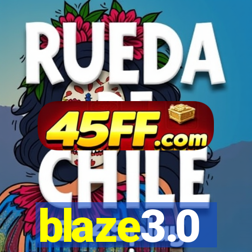 blaze3.0