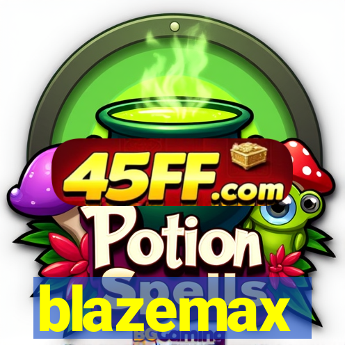 blazemax