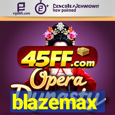 blazemax