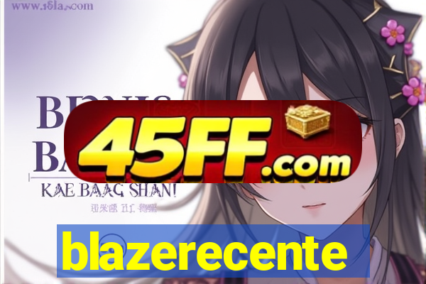 blazerecente
