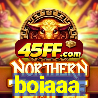 boiaaa