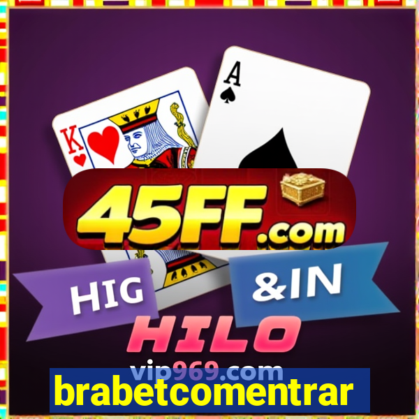 brabetcomentrar