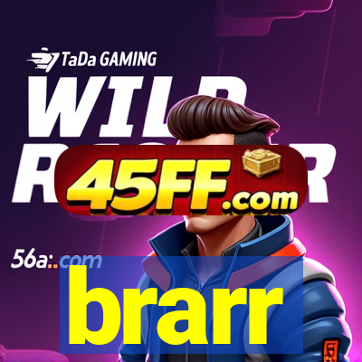 brarr