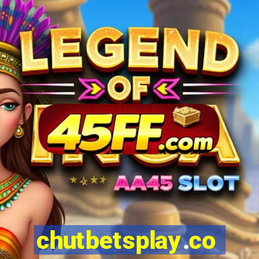 chutbetsplay.com